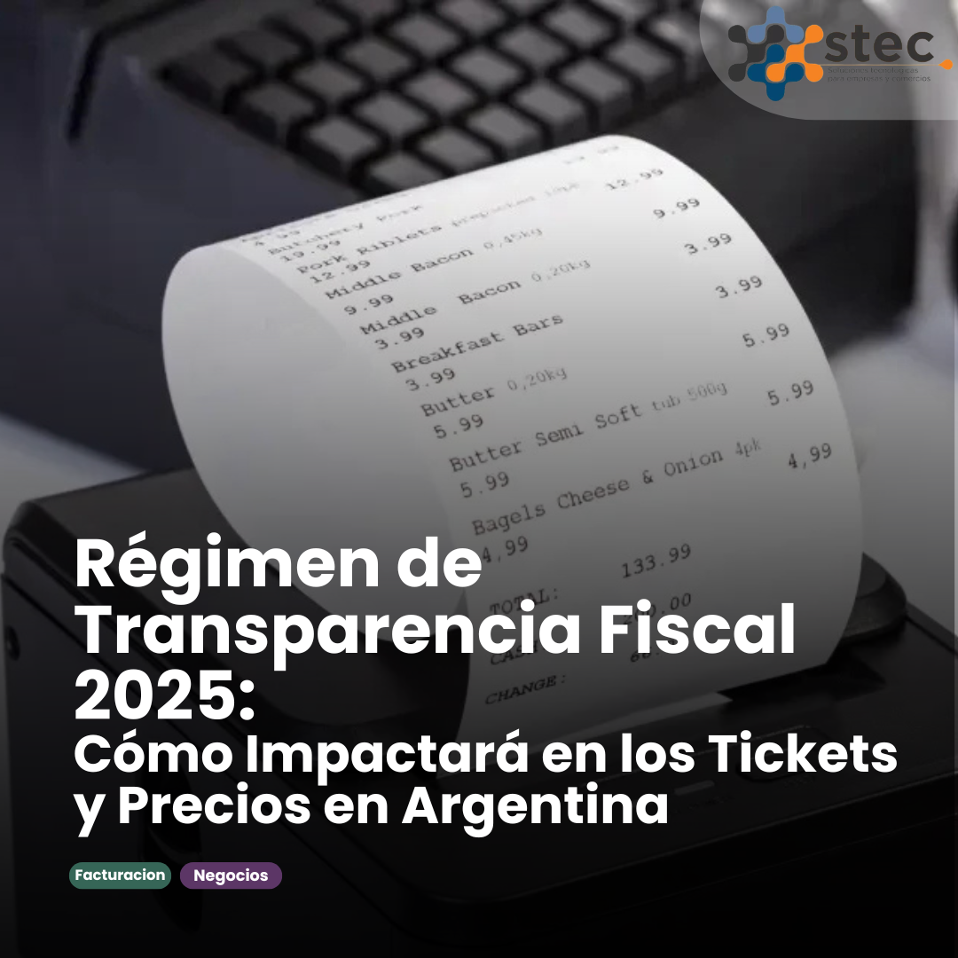 Régimen de Transparencia Fiscal 2025: Cómo Impactará en los Tickets y Precios en Argentina